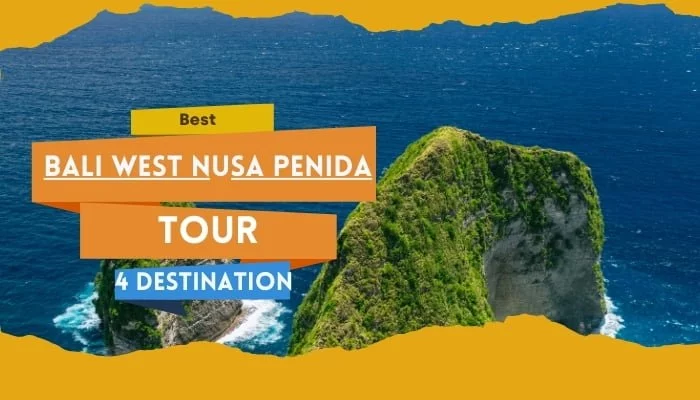 Best Bali West Nusa Penida Tour – 4 Destination