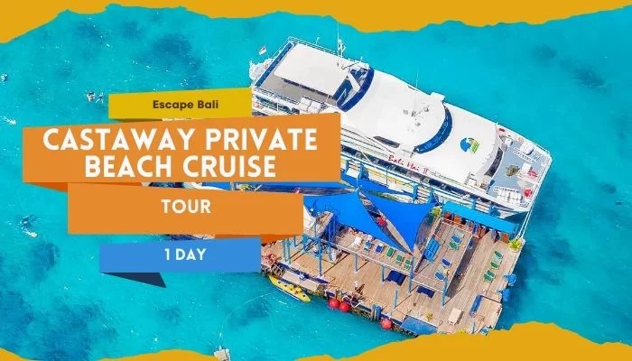 Escape Bali Castaway Private Beach Cruise Tour 1 Day.jpg